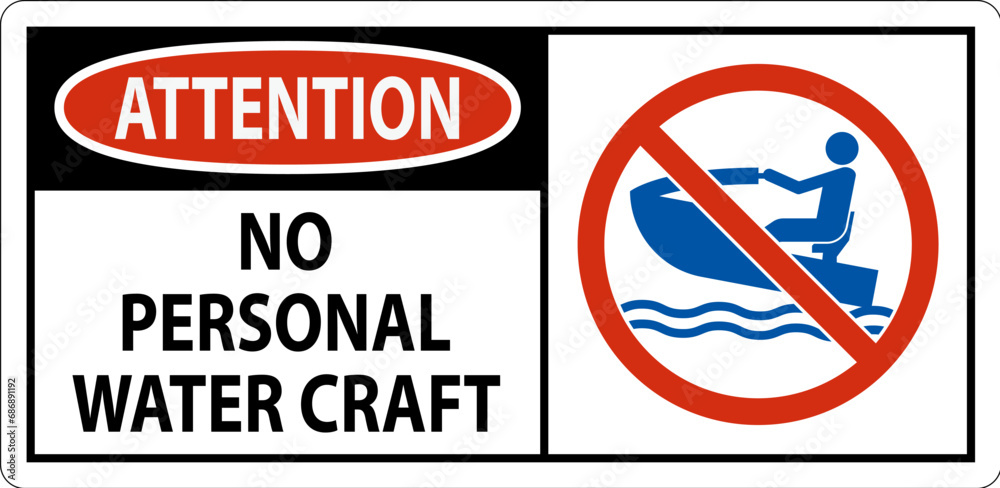 Water Safety Sign Attention, No Personal Water Craft Water Safety Sign Attention, No Personal Water Craft
