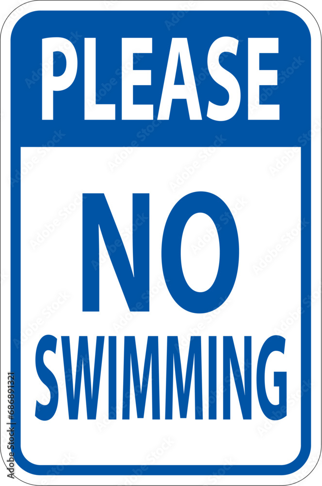 Swimming Prohibited Sign, Please No Swimming