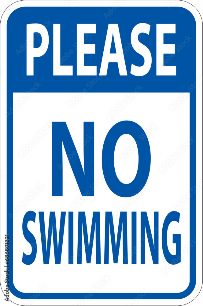 Swimming Prohibited Sign, Please No Swimming Swimming Prohibited Sign, Please No Swimming