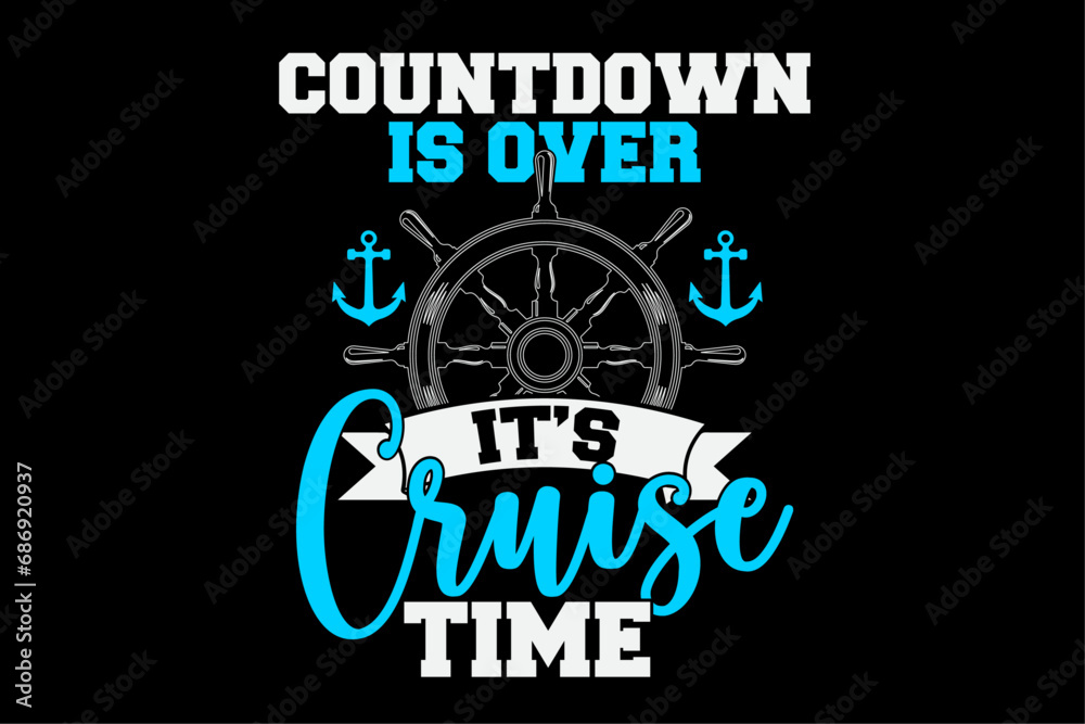 Cruising Lover Cruiser Countdown Is Over It's Cruise Time T-Shirt Cruising Lover Cruiser Countdown Is Over It's Cruise Time T-Shirt
