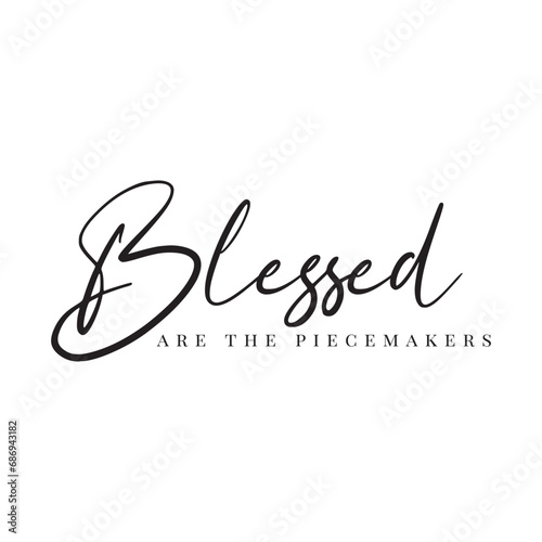 Blessed Are The Peacemakers Vector Design on White Background