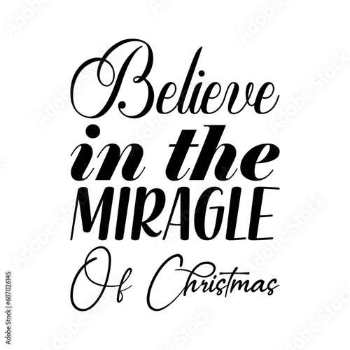 believe in the miracle of christmas black letter quote