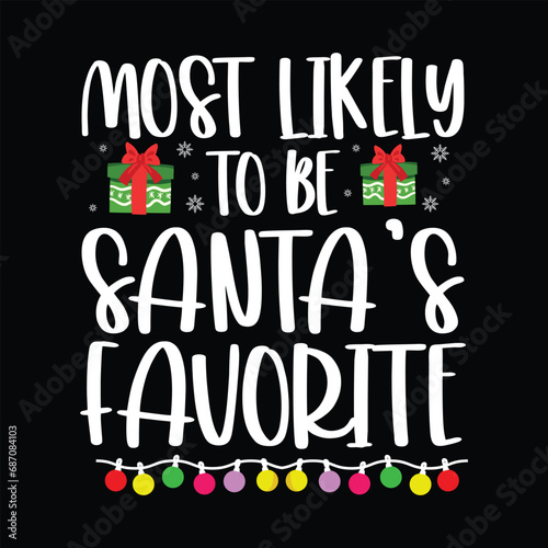 Most Likely to be Santa's Favorite Shirt, Christmas Lights, Funny Christmas Shirt