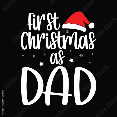 First Christmas as Dad Shirt, Dad Christmas Shirt, Daddy, Christmas Cut File