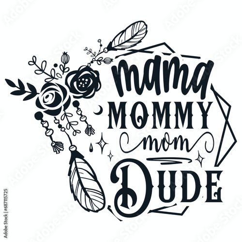 Mama mommy mom dude svg, dude svg, Mom Life Svg, Mom svg, Mothers Day svg, Mama svg 