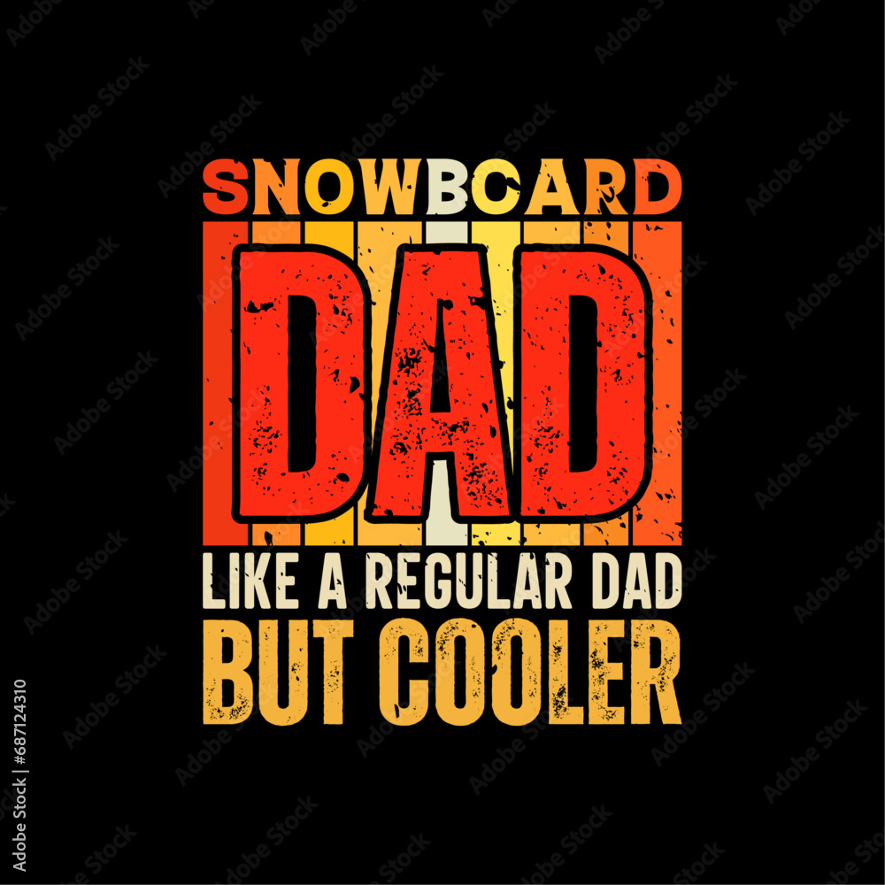 Snowboard dad funny fathers day t-shirt design