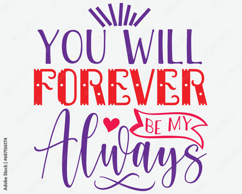 You Will Forever Be My Always Family T Shirt Gift