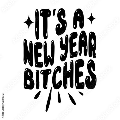 It's A New Year Bitches Svg