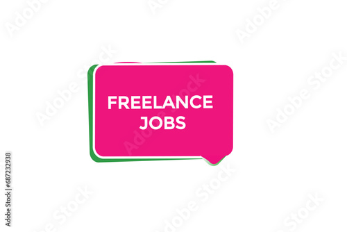  new freelance job website, click button, level, sign, speech, bubble banner, 