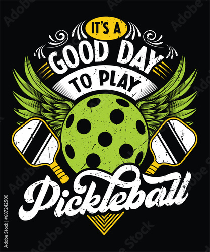 Pickleball Sport t-shirt design. It's a good day to play pickleball. Funny Pickleball t-shirt design