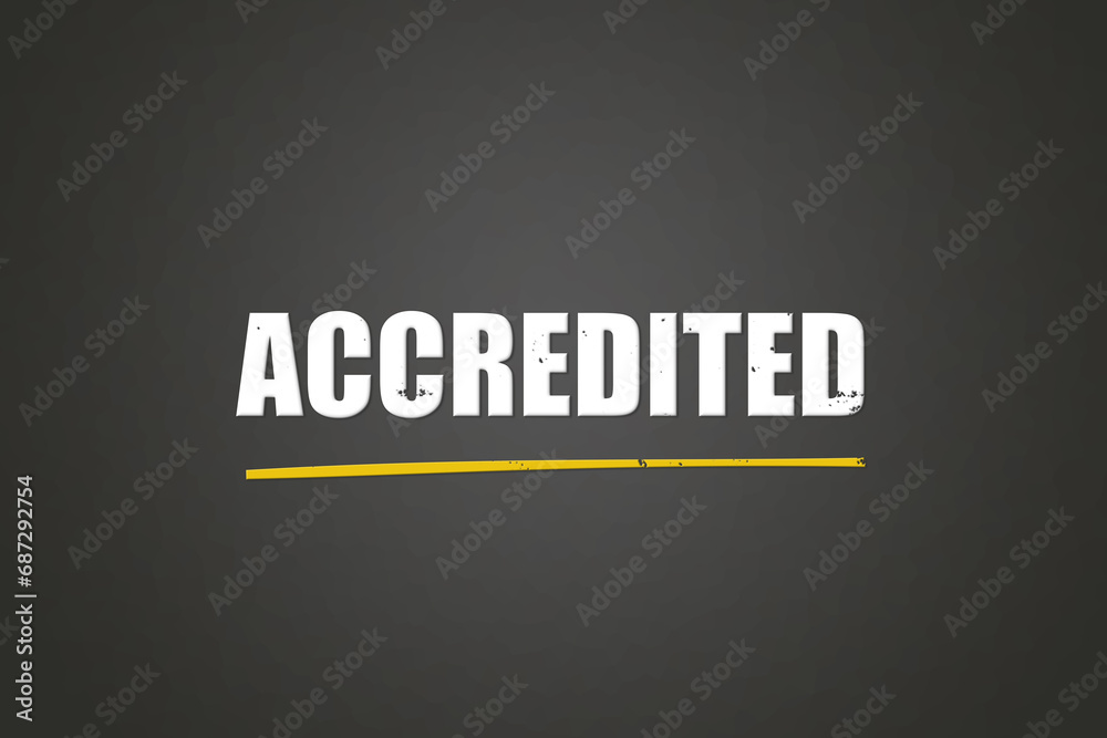 Obraz premium accredited. A blackboard with white text. Illustration with grunge text style.