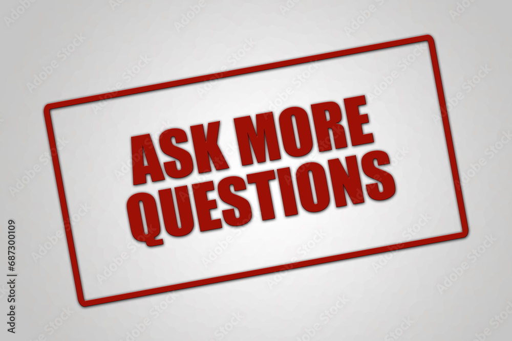 Ask more Questions. A red stamp illustration isolated on light grey background. Ask more Questions. A red stamp illustration isolated on light grey background.