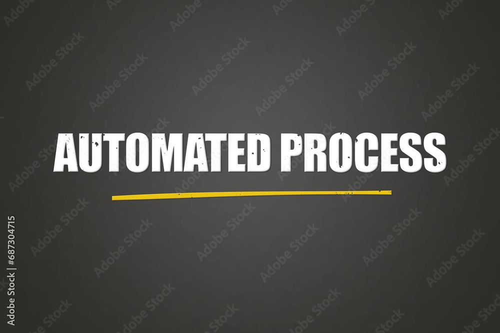 Fototapeta premium Automated process. A blackboard with white text. Illustration with grunge text style.