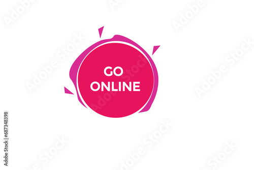  new go online website, click button, level, sign, speech, bubble  banner, 
