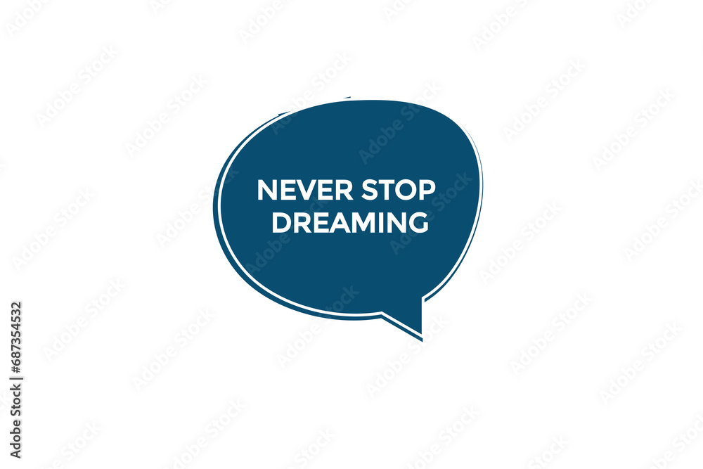 new never stop dreaming website, click button, level, sign, speech, bubble banner,
new never stop dreaming website, click button, level, sign, speech, bubble banner,
