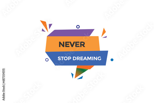  new never stop dreaming  website, click button, level, sign, speech, bubble  banner, 

