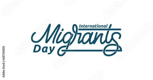 International Migrants Day Handwritten text illustration. Great for celebrating and honoring the millions of people who have been forced to leave their homes in search of a better life