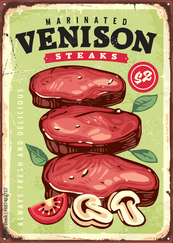 Marinated venison steaks and mushrooms vintage restaurant menu sign design. Always fresh and delicious meat retro advertisement. Food vector illustration.