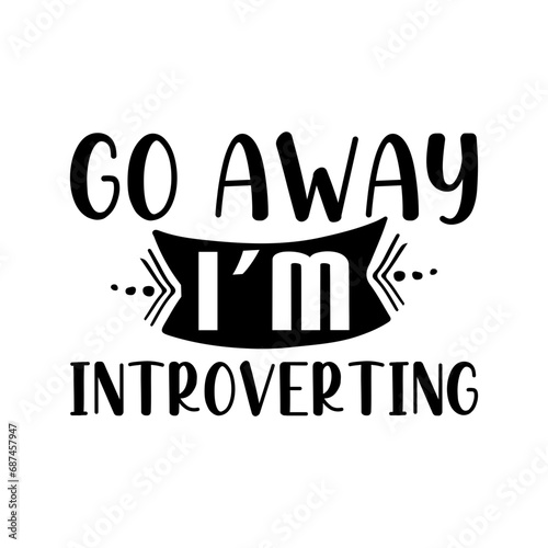 Go away i’m introverting