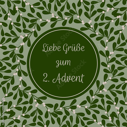 Liebe Grüße zum 2. Advent – Schriftzug in deutscher Sprache. Quadratische Grußkarte mit einem Rahmen aus Mistelzweigen.