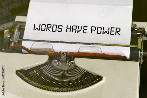 The text is printed on a typewriter - Words Have Power