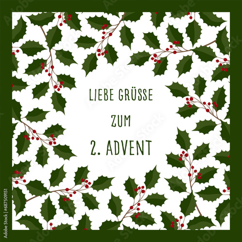 Liebe Grüße zum 2. Advent  – Schriftzug in deutscher Sprache – Quadratische Grußkarte mit Stechpalmenzweigen und roten Beeren.