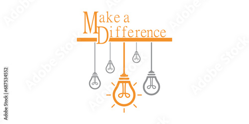 Make a Difference sign template on white background. icon of a collection of light bulbs with one standing out