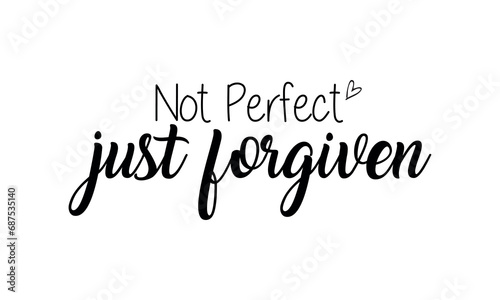 Not Perfect Just Forgiven Vector and Clip Art