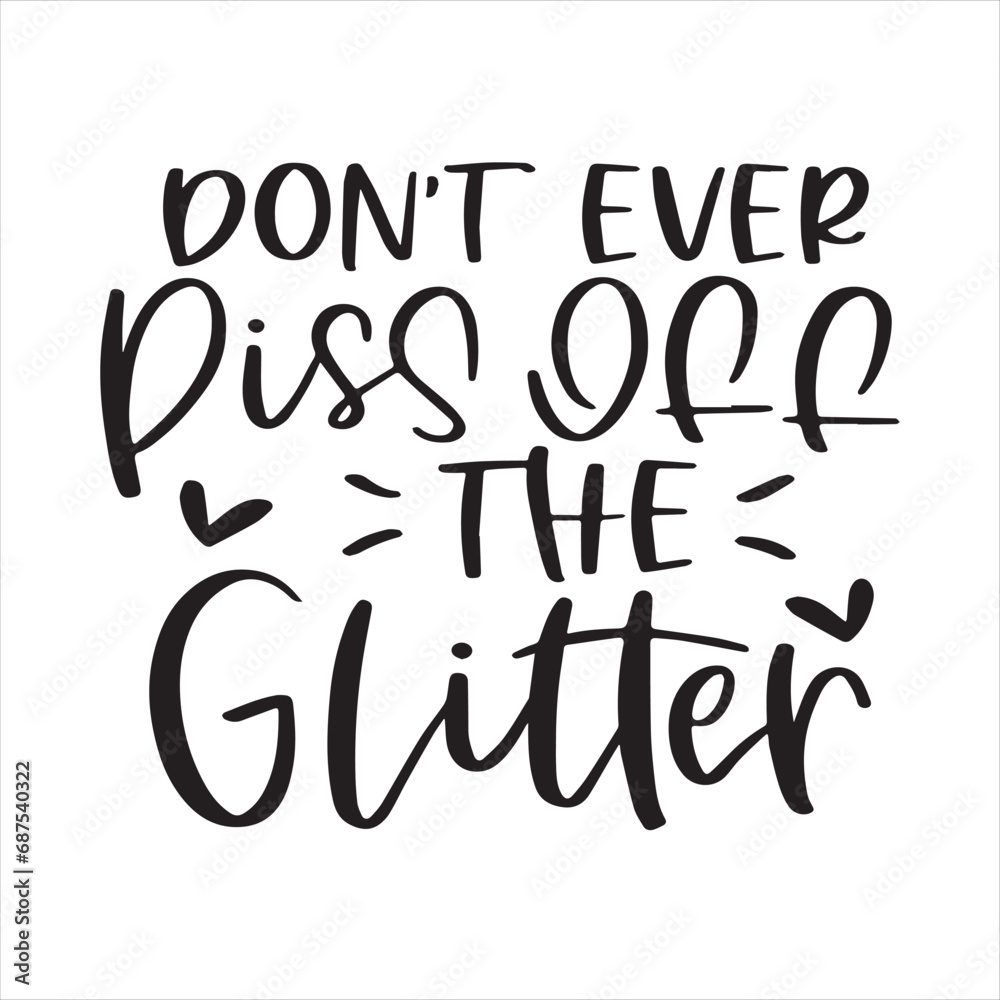 don't ever piss off the glitter background inspirational positive