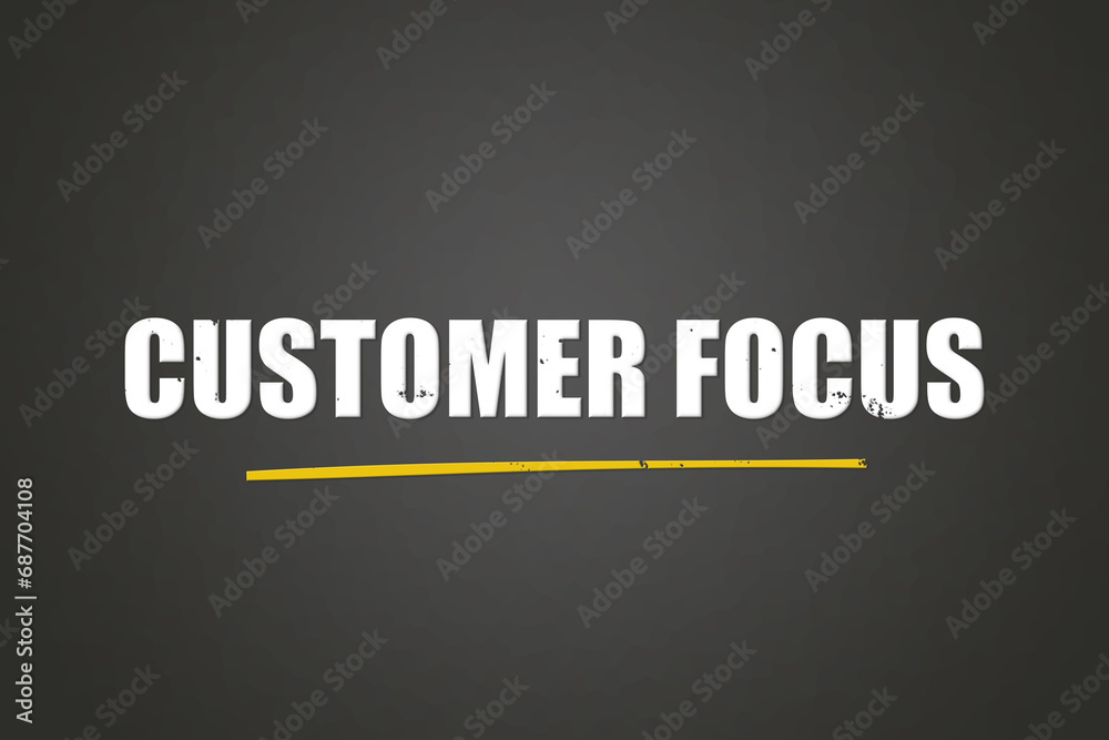 Customer Focus. A blackboard with white text. Illustration with grunge text style.