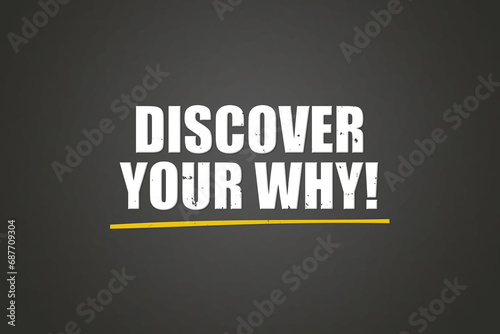 Discover your why! A blackboard with white text. Illustration with grunge text style. photo