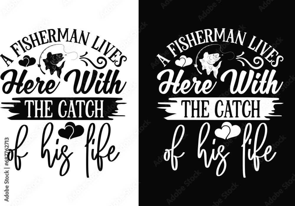Fishing typography t shirt design vector, black and white fishing shirt, fishing craft design, typography print design