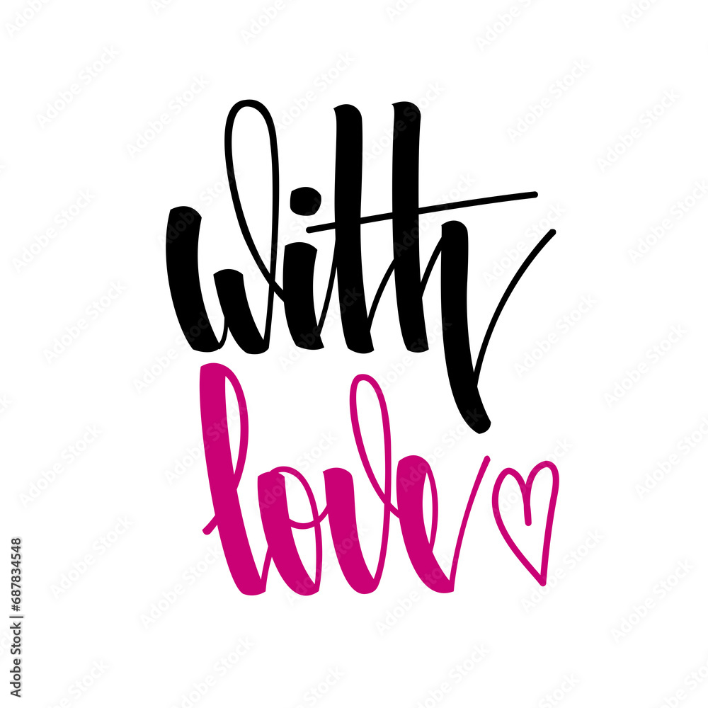 Obraz premium With love. Inspirational romantic lettering isolated on white background. illustration for Valentines day greeting cards, posters, print on T-shirts and much more