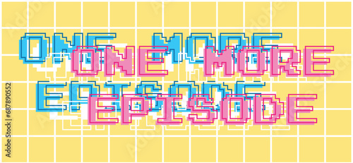 The inscription one more episode in the style of y2k. Vector illustration