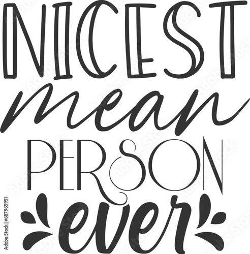 Nicest Mean Person Ever - Funny Sarcasm Illustration