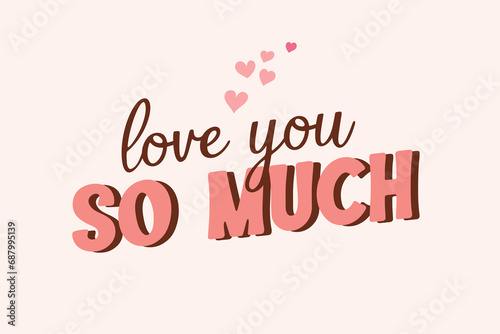 Love you so much. Groovy poster. Retro design background with font. Vintage template, party invitation in trendy hippie style. 