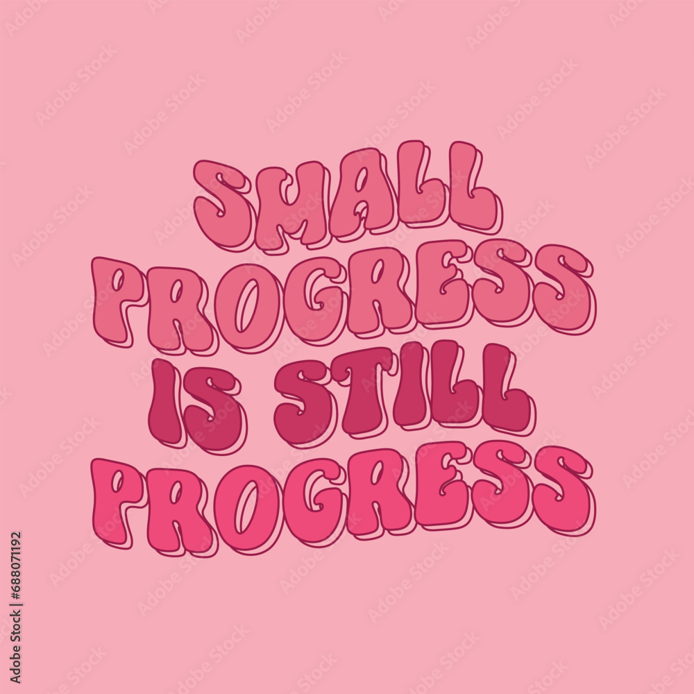 Small progress is still progress. Groovy poster. Retro design background with font. Vintage template, party invitation in trendy hippie style.