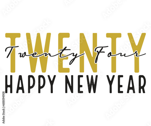 twenty four happy new year Svg,New Years,Christmas,New Year Crew, Cheers To 2024 Svg,Hello 2024,Funny New Years,Happy New year 2024 Shirt design 
 photo