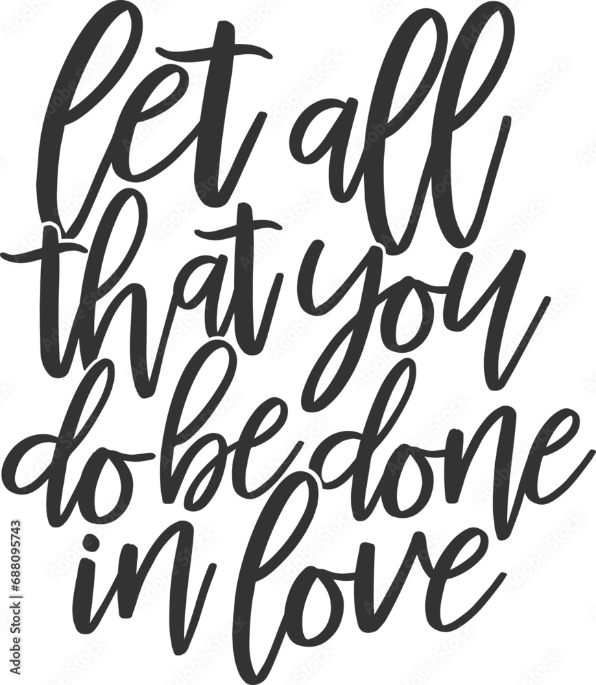 Let All That You Do Be Done In Love - Christian Illustration
