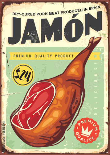 Vintage sign design with Spanish delicatessen jamon. Retro food poster for butchery store or premium meat market. Food vector illustration.