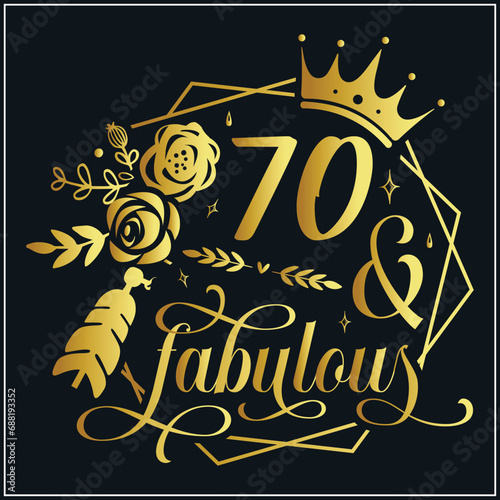 70 and fabulous SVG, 70th Birthday, 70 Fabulous Cut File, 70 Birthday svg, 70th Birthday Gift Svg, 70 Golden Birthday