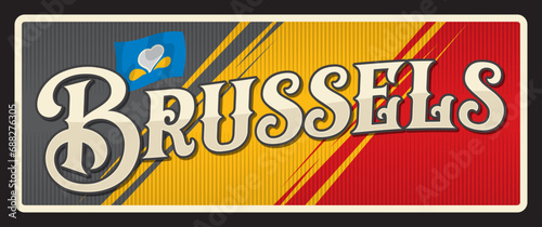 Brussels Belgian city travel sticker and plate, vector tin sign and luggage tag. Belgium travel and tourism trip sticker or plate emblem with flag. Brussels-Capital Region, Bruxelles