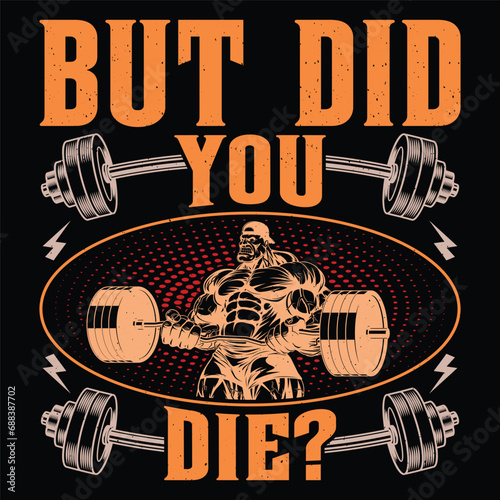 But Did You Die? Gym Fitness T-Shirt Design Vector Graphic Gym life