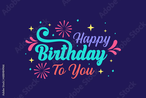 Happy birth day background with star pattern and typography of happy birthday to you text . Vector illustration. Wallpaper, flyers, invitation, posters, brochure, banners.