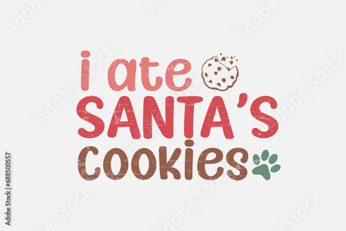 I ate Santa's Cookies Funny Dog T shirt design photo