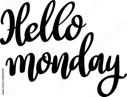 Hello monday. Lettering phrase isolated on white background