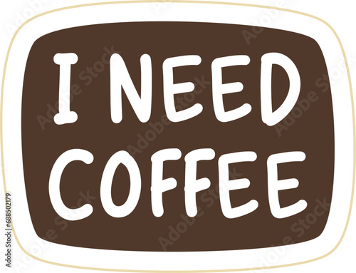 Fotografiet I Need Coffee Lettering Sticker