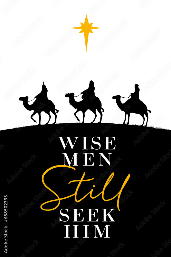 Fototapeta premium Wise men still seek Him, Christmas poster concept. Nativity typography with three kings for social media xmas banner or greeting card. Vector illustration