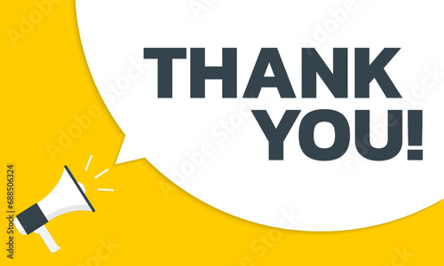 Thank you speech bubble text with a megaphone or loudspeaker icon. Message banner, card or poster concept. Vector illustration.