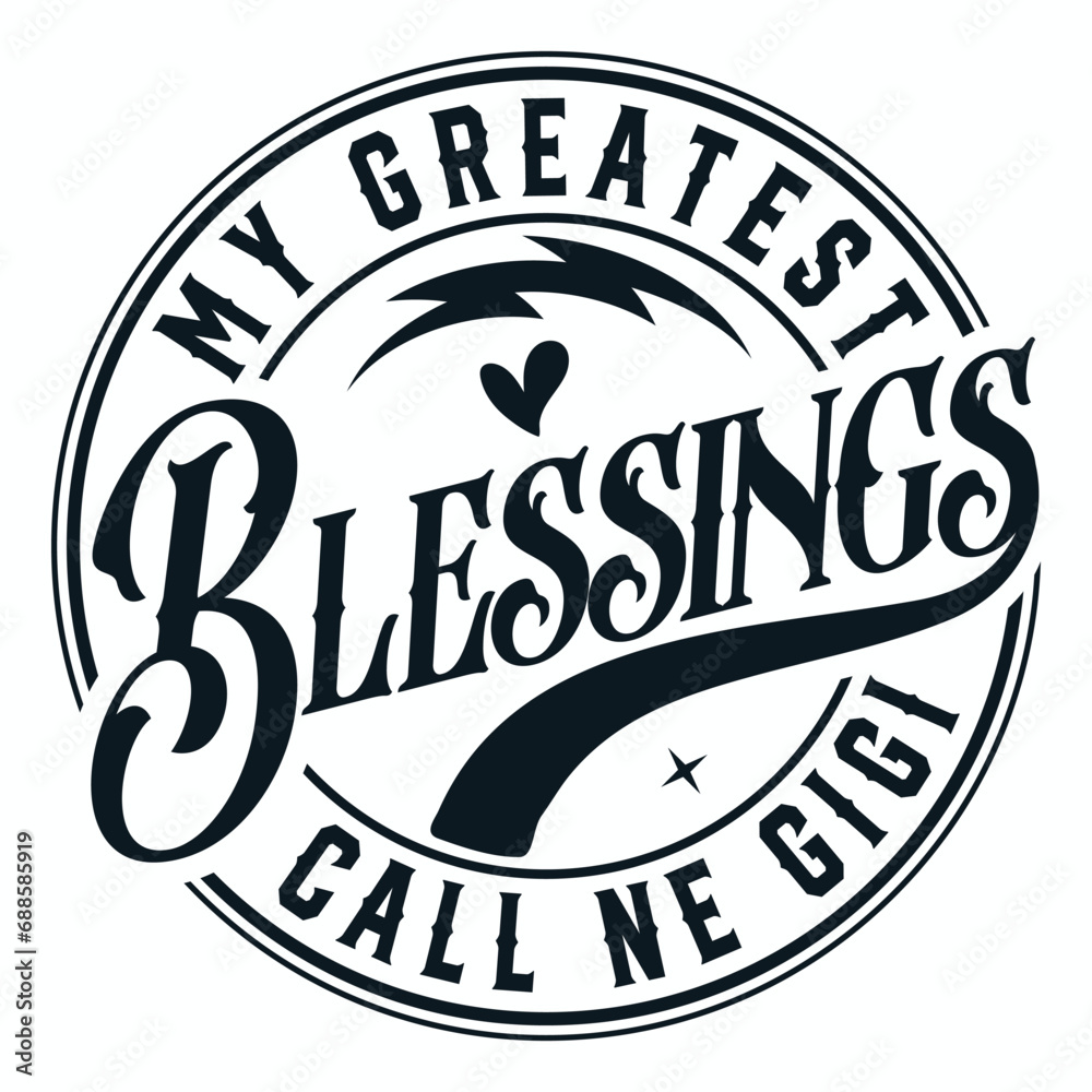 My Greatest Blessings Call Me Gigi SVG, Gigi Svg, Grandmother Svg, Nana Svg, Gigi Shirt Svg, Blessed Gigi Svg, Mother's Day Svg